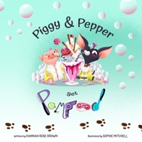 Piggy and Pepper get Pampered B08BWCFVML Book Cover