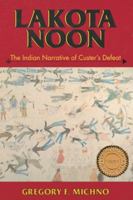 Lakota Noon: The Indian Narrative of Custer's Defeat 0878423494 Book Cover