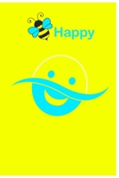 Be Happy: For Happy Thoughts Only 1679808591 Book Cover