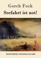 Seefahrt Ist Not! 1484839781 Book Cover