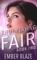 Knot Playing Fair: Book Two 1955073902 Book Cover