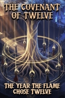 The Covenant of Twelve: The Year the Flame Chose Twelve B0FP55FR6H Book Cover