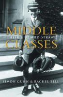 Middle Classes: Their Rise and Sprawl 0753817217 Book Cover