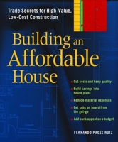 Building An Affordable House: A Smart Guide to High-Value, Low-Cost Construction 1561585963 Book Cover