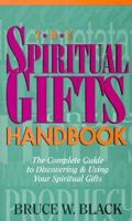 The Spiritual Gifts Handbook: The Complete Guide to Discovering and Using Your Spiritual Gift 0872130584 Book Cover