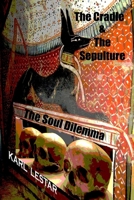THE CRADLE AND THE SEPULTURE: The Soul Dilemma (Dead Books and Minds) B089J3STPR Book Cover