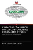 L'IMPACT DE L'ÉVALUATION SUR LA PLANIFICATION DES PROGRAMMES D'ÉTUDES: DANS LE CONTEXTE DE L'ÉDUCATION 620099708X Book Cover