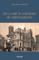 On a volé la mâchoire de Saint-Eustache (French Edition) 2414469862 Book Cover