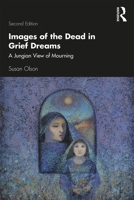 Images of the Dead in Grief Dreams: A Jungian View of Mourning 0367441039 Book Cover