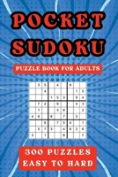 POCKET SUDOKU PUZZLE BOOK FOR ADULTS 300 PUZZLES EASY TO HARD 1804110876 Book Cover