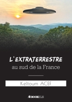 L'extraterrestre au sud de la France (French Edition) B0788XQ1WZ Book Cover