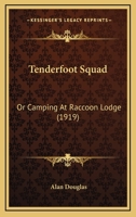 Tenderfoot Squad: Or, Camping At Raccoon Lodge 939369382X Book Cover