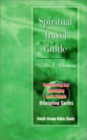 Spiritual Travel Guide (Empowering and Mobilizing God's People Discipling Series: Small Group Bible Studies) (Empowering and Mobilizing God's People Discipling Series) 0788009478 Book Cover