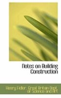 Notes on Building Construction 1015929761 Book Cover