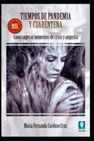 Tiempos de Pandemia y Cuarentena: Como superar momentos de Crisis y Angustia B092CBN8LN Book Cover