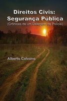 Direitos Civis: Seguran�a Publica: Cr�nicas de um Delegado de Pol�cia 150289713X Book Cover