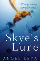 Skye's Lure: A Clean Contemporary YA Fantasy 1519416784 Book Cover