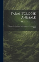 Parasitologie Animale; À L'usage Des Candidats Au 3E Examen De Doctorat, 2E Partie 1020642955 Book Cover