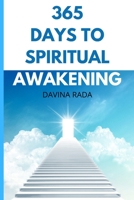 365 Days To Spiritual Awakening: A Guide To Finding Peace and Happiness in Troubled Times and Daily Affirmations B0898WLZZG Book Cover