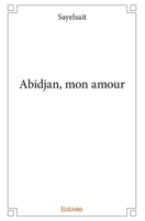 Abidjan, mon amour (French Edition) 2334086746 Book Cover