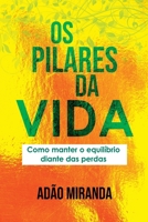 Os Pilares Da Vida (Portuguese Edition) 6588298277 Book Cover