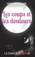 Les coups et les douleurs 1544798547 Book Cover