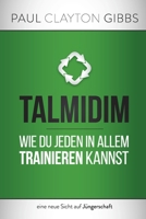 Talmidim : Wie du Jeden in Allem Trainieren Kannst 1946369748 Book Cover