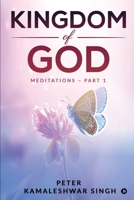 Kingdom of God: Meditations - Part 1 1638865043 Book Cover