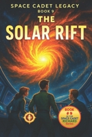 Space Cadet Legacy – The Solar Rift: A sci-fi adventure of ancient technology, blazing stars, and one final key (Space Cadet Richard) B0FHBD354C Book Cover