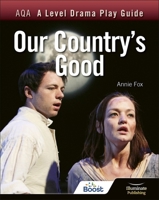 AQA A Level Drama Play Guide: Our Country's Good 1913963195 Book Cover