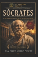 SÓCRATES - SIGNATURE EDITION: El hombre que enseñó al mundo a pensar (LA TERCERA MENTE SIGNATURE EDITION) (Spanish Edition) B0HBWXCZRG Book Cover