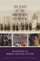 100 Years of the Nineteenth Amendment: An Appraisal of Women's Political Activism 0190265159 Book Cover