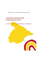 Learning English and Discovering Spain: A Fun and Educational Journey B0BW36MFLC Book Cover