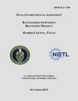 Final Environmental Assessment - Battleground Energy Recovery Project, Harris County, Texas (Doe/Ea-1769) 1482562596 Book Cover