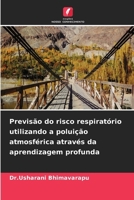Previsão do risco respiratório utilizando a poluição atmosférica através da aprendizagem profunda (Portuguese Edition) 6208051835 Book Cover