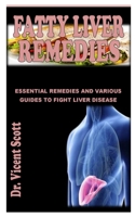 Fatty Liver Remedies: Essential Remedies And Various Guides To Fight Liver Disease null Book Cover