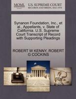 Synanon Foundation, Inc., et al., Appellants, v. State of California. U.S. Supreme Court Transcript of Record with Supporting Pleadings 1270460005 Book Cover