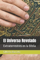 El Universo Revelado: Extraterrestres en la Biblia (Spanish Edition) B0DBGMB67G Book Cover