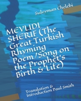 MEVLIDI SHERIF (The Great Turkish Rhyming Poem/Song on the Prophet’s Birth & Life): Translation & Introduction Paul Smith B08CJPKSX3 Book Cover