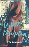 Urban Disciples: A Guidebook 0464380677 Book Cover