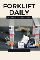 Forklift daily inspection log book: Helps document and report needed repairs to help maintain safe forklifts. 1696154448 Book Cover