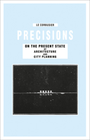 Precisions on the Present State of Architecture and City Planning 0262121492 Book Cover