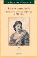 Eros Et Litterature: Le Discours Amoureux En France Au Xixe Sieecle (Republique Des Lettres) 9042910631 Book Cover