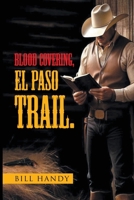 Blood Covering, EL PASO TRAIL. B0FFH5JBQ4 Book Cover
