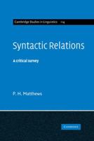 Syntactic Relations: A Critical Survey (Cambridge Studies in Linguistics) 0521608295 Book Cover