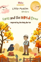 Faris and the Helpful Crow (Little Muslim Adventures) B0GBZJS3V1 Book Cover