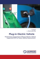 Plug-in Electric Vehicle: Performance Assessment of Plug-in Electric Vehicle Supported DVR for Power Quality Improvement. 6202513241 Book Cover