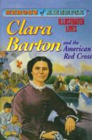 Clara Barton and the American Red Cross (Heroes of America) 0866119167 Book Cover