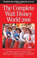 The Complete Guide to Walt Disney World 2008 0970959699 Book Cover