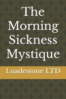 The Morning Sickness Mystique B0CWCVVKCF Book Cover